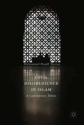 Hassan | Civil Disobedience in Islam | Buch | 978-981-10-3270-7 | sack.de