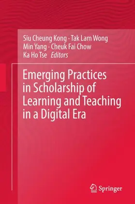 Kong / Wong / Tse |  Emerging Practices in Scholarship of Learning and Teaching in a Digital Era | Buch |  Sack Fachmedien