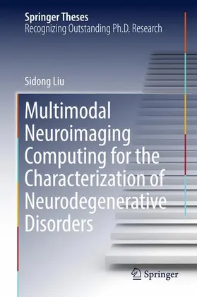 Liu |  Multimodal Neuroimaging Computing for the Characterization of Neurodegenerative Disorders | Buch |  Sack Fachmedien