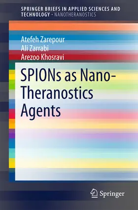 Zarepour / Zarrabi / Khosravi | SPIONs as Nano-Theranostics Agents | E-Book | sack.de