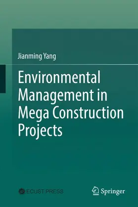 Yang | Environmental Management in Mega Construction Projects | Buch | 978-981-10-3604-0 | www2.sack.de