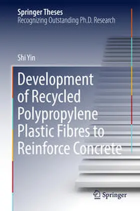 Yin |  Development of Recycled Polypropylene Plastic Fibres to Reinforce Concrete | Buch |  Sack Fachmedien