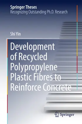 Yin | Development of Recycled Polypropylene Plastic Fibres to Reinforce Concrete | E-Book | sack.de