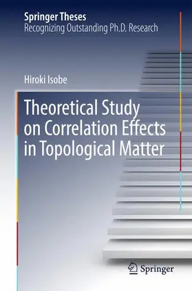 Isobe |  Theoretical Study on Correlation Effects in Topological Matter | Buch |  Sack Fachmedien