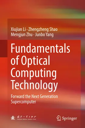 Li / Shao / Zhu |  Fundamentals of Optical Computing Technology | eBook | Sack Fachmedien