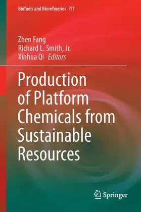Fang / Smith / Smith, Jr. |  Production of Platform Chemicals from Sustainable Resources | Buch |  Sack Fachmedien