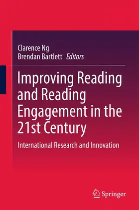 Bartlett / Ng |  Improving Reading and Reading Engagement in the 21st Century | Buch |  Sack Fachmedien