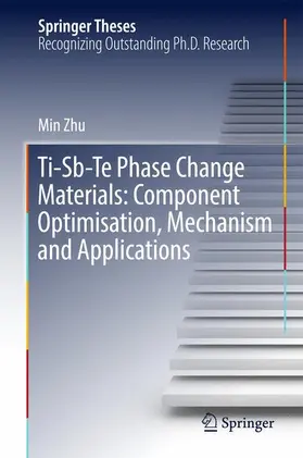 Zhu |  Ti-Sb-Te Phase Change Materials: Component Optimisation, Mechanism and Applications | Buch |  Sack Fachmedien