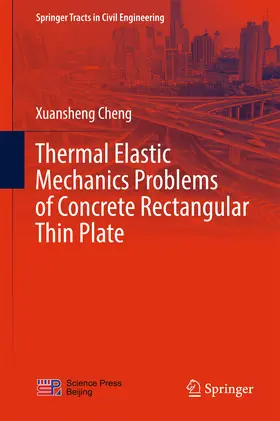 Cheng |  Thermal Elastic Mechanics Problems of Concrete Rectangular Thin Plate | eBook | Sack Fachmedien