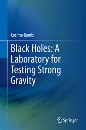 Bambi |  Black Holes: A Laboratory for Testing Strong Gravity | eBook | Sack Fachmedien