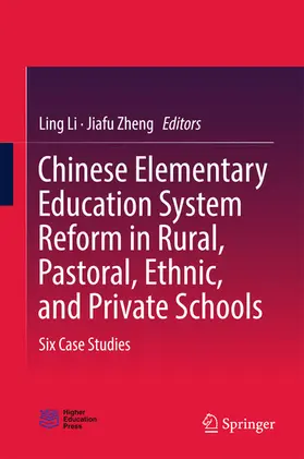 Li / Zheng |  Chinese Elementary Education System Reform in Rural, Pastoral, Ethnic, and Private Schools | eBook | Sack Fachmedien