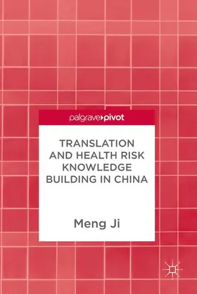 Ji |  Translation and Health Risk Knowledge Building in China | Buch |  Sack Fachmedien