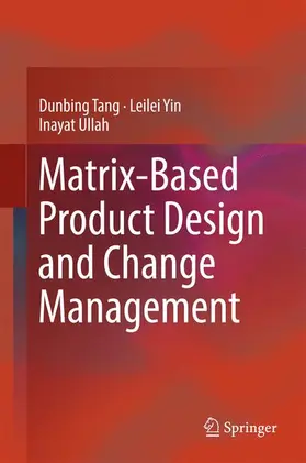 Tang / Ullah / Yin |  Matrix-based Product Design and Change Management | Buch |  Sack Fachmedien