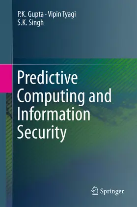 Gupta / Tyagi / Singh |  Predictive Computing and Information Security | eBook | Sack Fachmedien