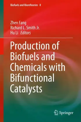 Fang / Smith Jr. / Li |  Production of Biofuels and Chemicals with Bifunctional Catalysts | Buch |  Sack Fachmedien