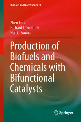 Fang / Smith Jr. / Li |  Production of Biofuels and Chemicals with Bifunctional Catalysts | eBook | Sack Fachmedien