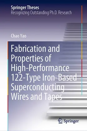 Yao |  Fabrication and Properties of High-Performance 122-Type Iron-Based Superconducting Wires and Tapes | eBook | Sack Fachmedien