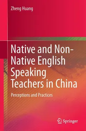 Huang |  Native and Non-Native English Speaking Teachers in China | Buch |  Sack Fachmedien