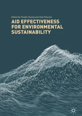 Huang / Pascual | Aid Effectiveness for Environmental Sustainability | Buch | 978-981-10-5378-8 | www2.sack.de