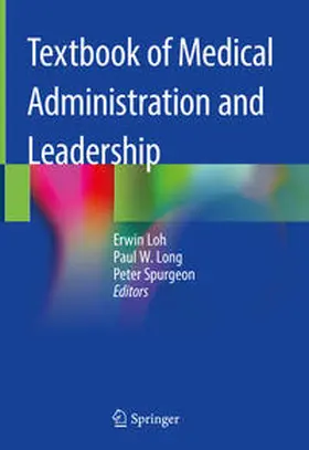 Loh / Long / Spurgeon |  Textbook of Medical Administration and Leadership | eBook | Sack Fachmedien