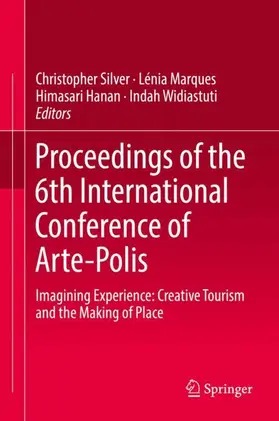 Silver / Widiastuti / Marques |  Proceedings of the 6th International Conference of Arte-Polis | Buch |  Sack Fachmedien