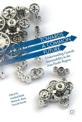 Banik / Suzuki / Barai |  Towards A Common Future | Buch |  Sack Fachmedien