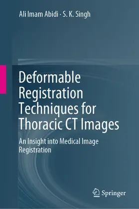 Abidi / Singh |  Deformable Registration Techniques for Thoracic CT Images | eBook | Sack Fachmedien