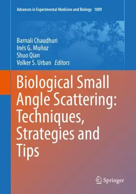 Chaudhuri / Urban / Muñoz |  Biological Small Angle Scattering: Techniques, Strategies and Tips | Buch |  Sack Fachmedien