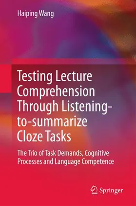 Wang |  Testing Lecture Comprehension Through Listening-to-summarize Cloze Tasks | Buch |  Sack Fachmedien
