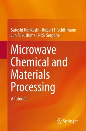 Horikoshi / Schiffmann / Serpone |  Microwave Chemical and Materials Processing | Buch |  Sack Fachmedien