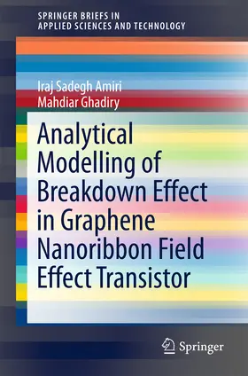 Amiri / Ghadiry | Analytical Modelling of Breakdown Effect in Graphene Nanoribbon Field Effect Transistor | E-Book | sack.de