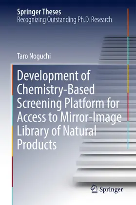 Noguchi |  Development of Chemistry-Based Screening Platform for Access to Mirror-Image Library of Natural Products | eBook | Sack Fachmedien