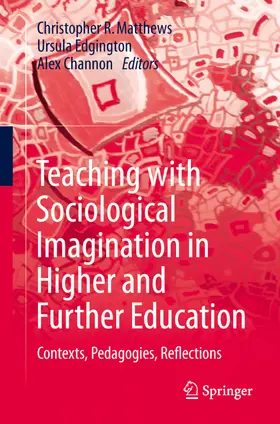Matthews / Edgington / Channon |  Teaching with Sociological Imagination in Higher and Further Education | eBook | Sack Fachmedien
