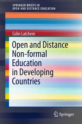 Latchem | Open and Distance Non-formal Education in Developing Countries | Buch | 978-981-10-6740-2 | sack.de