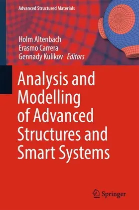 Altenbach / Kulikov / Carrera | Analysis and Modelling of Advanced Structures and Smart Systems | Buch | 978-981-10-6764-8 | sack.de