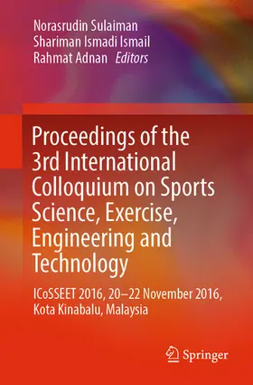 Sulaiman / Ismail / Adnan | Proceedings of the 3rd International Colloquium on Sports Science, Exercise, Engineering and Technology | E-Book | sack.de