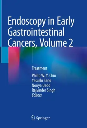 Chiu / Singh / Sano |  Endoscopy in Early Gastrointestinal Cancers, Volume 2 | Buch |  Sack Fachmedien