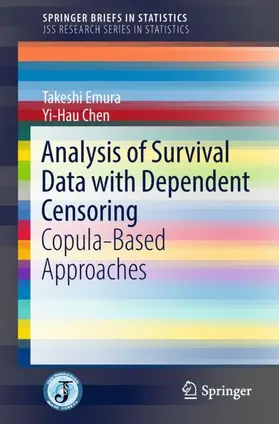 Emura / Chen | Analysis of Survival Data with Dependent Censoring | Buch | 978-981-10-7163-8 | sack.de
