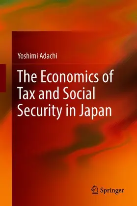 Adachi |  The Economics of Tax and Social Security in Japan | Buch |  Sack Fachmedien