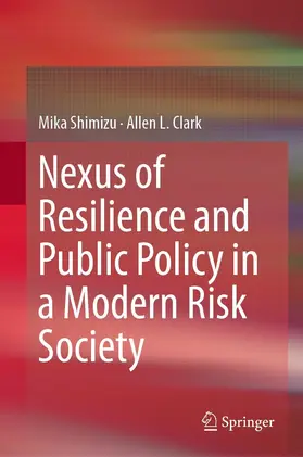 Shimizu / L. Clark | Nexus of Resilience and Public Policy in a Modern Risk Society | E-Book | sack.de
