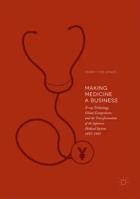 Donzé |  Making Medicine a Business | eBook | Sack Fachmedien