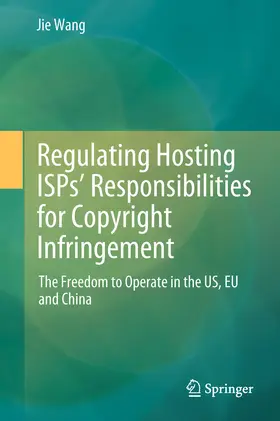 Wang | Regulating Hosting ISPs’ Responsibilities for Copyright Infringement | E-Book | sack.de