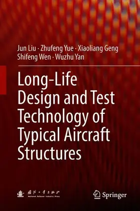 Liu / Yue / Yan |  Long-Life Design and Test Technology of Typical Aircraft Structures | Buch |  Sack Fachmedien