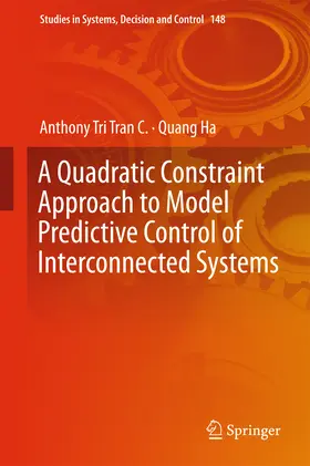 Tri Tran C. / Ha |  A Quadratic Constraint Approach to Model Predictive Control of Interconnected Systems | eBook | Sack Fachmedien