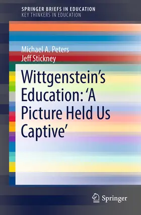 Peters / Stickney |  Wittgenstein’s Education: 'A Picture Held Us Captive’ | eBook | Sack Fachmedien