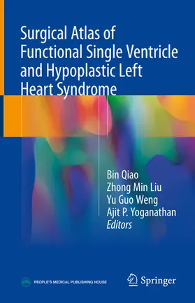 Qiao / Liu / Weng | Surgical Atlas of Functional Single Ventricle and Hypoplastic Left Heart Syndrome | E-Book | sack.de
