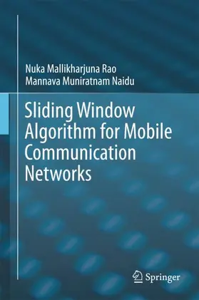 Mallikharjuna Rao / Muniratnam Naidu |  Sliding Window Algorithm for Mobile Communication Networks | Buch |  Sack Fachmedien