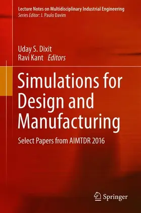Kant / Dixit |  Simulations for Design and Manufacturing | Buch |  Sack Fachmedien