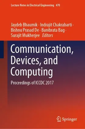 Bhaumik / Chakrabarti / Mukherjee | Communication, Devices, and Computing | Buch | 978-981-10-8584-0 | sack.de
