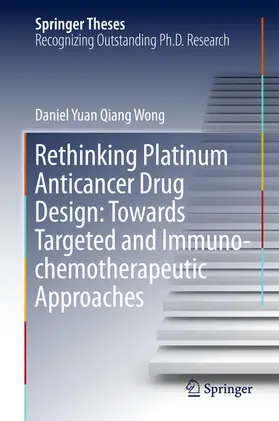 Wong | Rethinking Platinum Anticancer Drug Design: Towards Targeted and Immuno-chemotherapeutic Approaches | E-Book | sack.de
